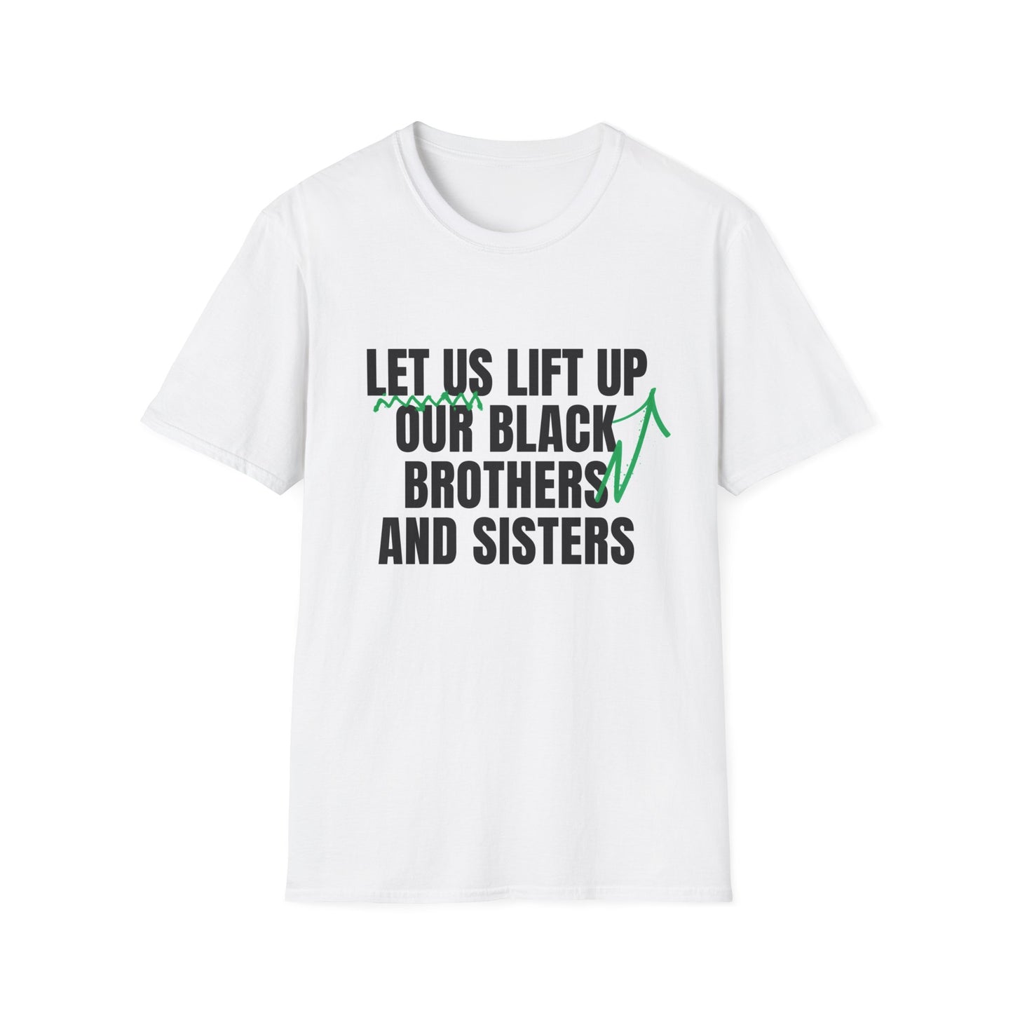 Lift Up Brothers and Sisters T-Shirt