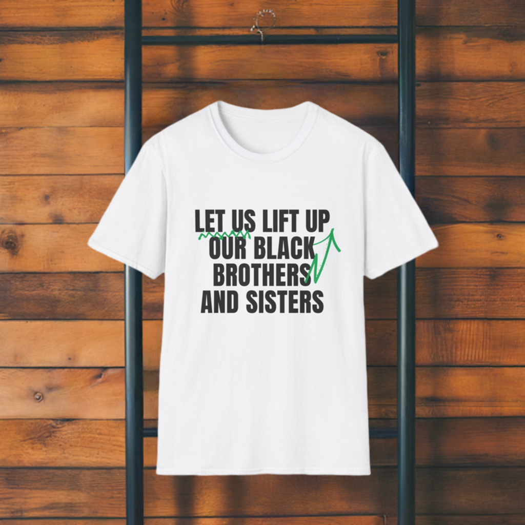 Lift Up Brothers and Sisters T-Shirt